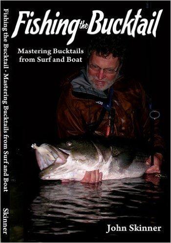 Fishing the Bucktail: Mastering Bucktails from Surf and Boat by John Skinner - 978145079499